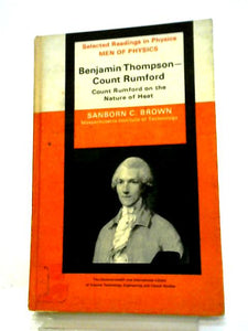 Men of Physics: Benjamin Thompson - Count Rumford: Count Rumford on the Nature of Heat - english 