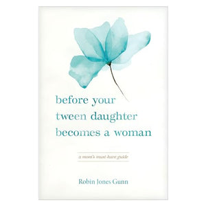 Before Your Tween Daughter Becomes a Woman 