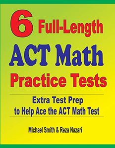 6 Full-Length ACT Math Practice Tests 