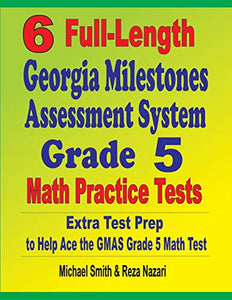 6 Full-Length Georgia Milestones Assessment System Grade 5 Math Practice Tests 