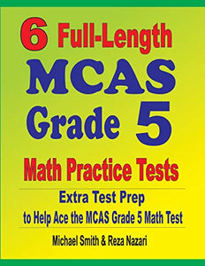 6 Full-Length MCAS Grade 5 Math Practice Tests 