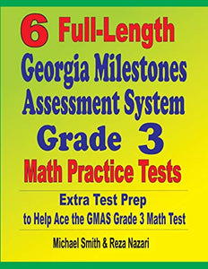 6 Full-Length Georgia Milestones Assessment System Grade 3 Math Practice Tests 