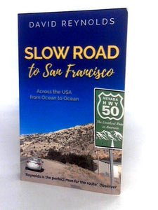 Slow Road to San Francisco: Across the USA From Ocean to Ocean 