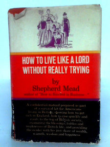 How To Live Like A Lord Without Really Trying 