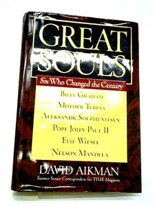 Great Souls - Six Who Changed The Century - Billy Graham, Mother Teresa, Aleksandr Solzhenitsyn, Pope John Paul Ii, Elie Wiesel.. 