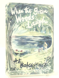 When the Green Woods Laugh by H.E.Bates (1960-12-06) 