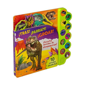 �Tras! �Parram! �Groar! �Escucha Sonidos de Dinosaurios! (Spanish Edition) 