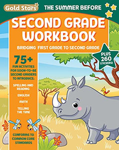 The Summer Before Second Grade School Workbook: Bridging First Grade to Second Grade for Kids Ages 7 - 8 with 75+ Activities, Spelling, Reading, English, Math, and Time (Gold Stars Series) 