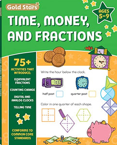 Time Telling, Money, and Fractions Workbook - 96 Pages - 1st to 3rd Grade: Over 75 Activities that Introduce Adding Money, Counting Coins, Digital and ... Objects with Fractions (Gold Stars Series) 