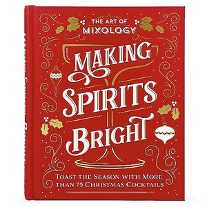 The Art of Mixology: Making Spirits Bright 