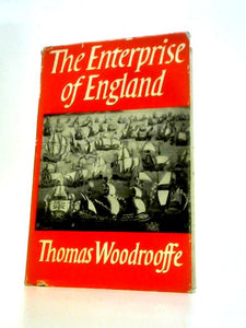 The Enterprise of England: an Account of Her Emergennce as an Oceanic Power 