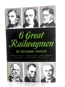 6 Great Railwaymen 