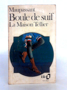 Boule De Suif; La Maison Tellier 