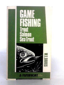 Game Fishing: Trout, Salmon, Sea Trout (Paperfronts Series) 