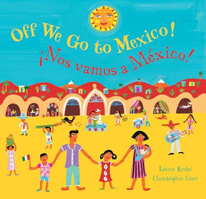 Off We Go to Mexico (Bilingual Spanish & English) 