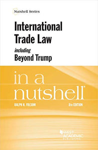 International Trade Law, including Beyond Trump, in a Nutshell 