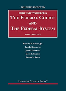 The Federal Courts and the Federal System, 2021 Supplement 