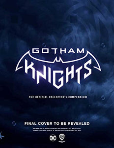 Gotham Knights: The Official Collector's Compendium 