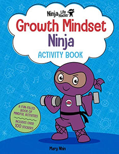 Ninja Life Hacks: Growth Mindset Ninja Activity Book 