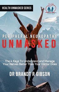 Peripheral Neuropathy UNMASKED 