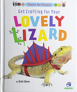 Get Crafting for Your Lovely Lizard 