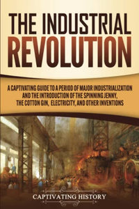 The Industrial Revolution 