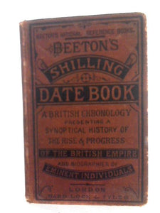 Beeton's Date-Book: A British Chronology. From The Earliest Records To The Present Period. 