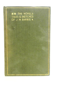 Auld Licht Idylls + Better Dead. The Novels Tales And Sketches Of J.M. Barrie 