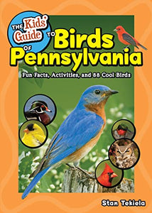 The Kids' Guide to Birds of Pennsylvania 