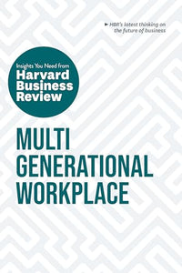 Multigenerational Workplace: The Insights You Need from Harvard Business Review 