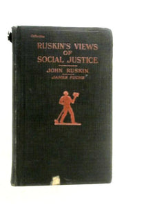 Ruskin's Views of Social Justice 