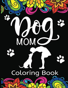 Dog Mom Coloring Book 