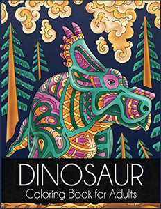 Dinosaur Coloring Book for Adults: Stress-Relieving and Relaxing Designs 