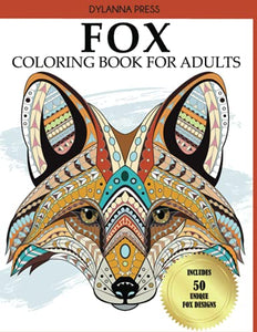 Fox Coloring Book for Adults: New and Expanded Edition, Contains 50 Unique Fox Designs 