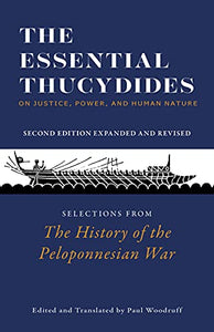 The Essential Thucydides: On Justice, Power, and Human Nature 