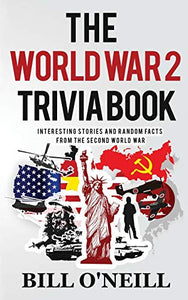 The World War 2 Trivia Book 