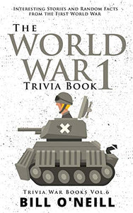 The World War 1 Trivia Book 