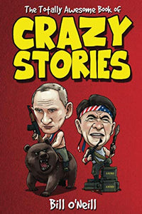 The Totally Awesome Book of Crazy Stories 