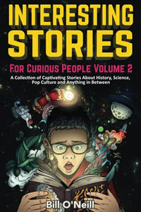 Interesting Stories For Curious People Volume 2 