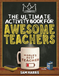 The Ultimate Activity ﻿Book for ﻿Awesome ﻿Teachers 