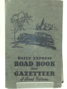 Daily Express New Road Book and Gazetteer of Great Britain 