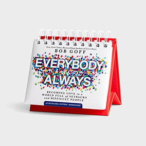 Everybody Always: Becoming Love in a World Full of Setbacks and Difficult people - An Inspirational DaySpring DayBrightener - Perpetual Calendar 