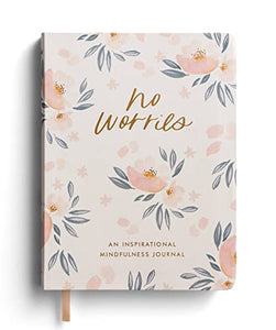 No Worries | Inspirational Mindfulness Journal 