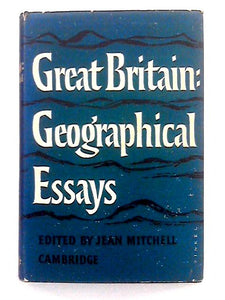 Great Britain; Geographical Essays 