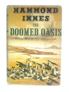 The Doomed Oasis. a Novel of Arabia 