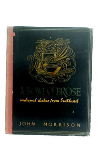 A Bowl o' Brose: National Dishes from Scotland 