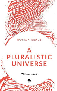 A Pluralistic Universe 