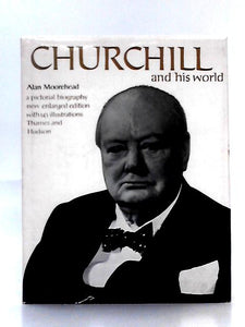 Churchill and His World; A Pictorial Biography 