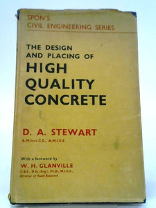 The Design And Placing of High Quality Concrete (Civil Engineering Series) 