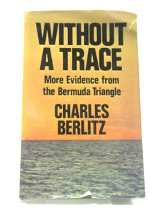 Without a Trace - More Evidence from the Bermuda Triangle 